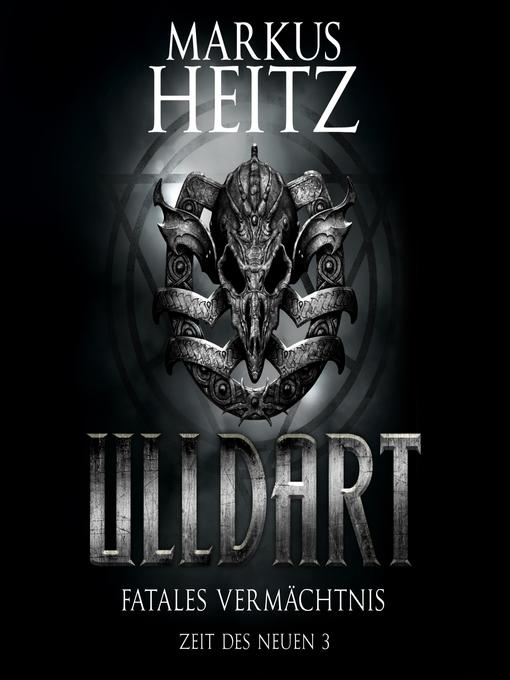 Title details for Fatales Vermächtnis (Ulldart 9) by Markus Heitz - Available